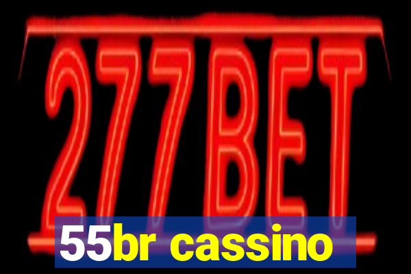 55br cassino